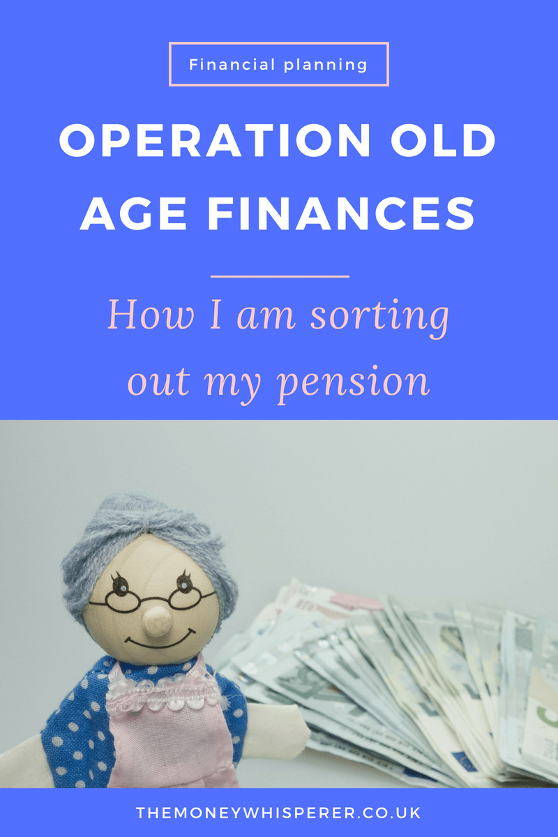 How I am sorting out my pension - operation old age finances.