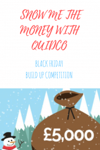 Snow Me The Money with Quidco - Black Friday build up competition