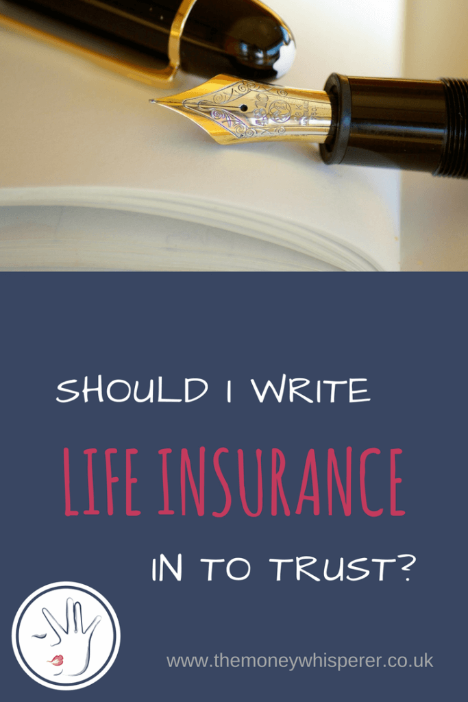 Should I write life insurance in to trust? Arranging your life insurance in the best possible way to maximise the benefits for those you leave behind is a vital consideration.