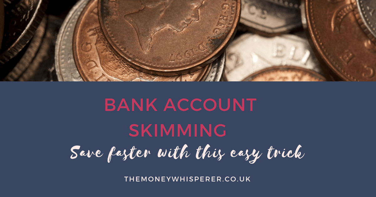 bank account skimming and how you can save faster with this easy trick