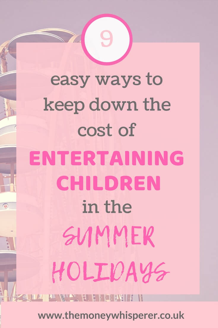 9 easy ways to keep down the cost of entertaining children in the summer holidays #summerholidays #activities #holidays 