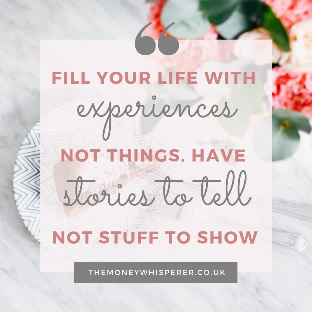 Fill Your Life With Experiences