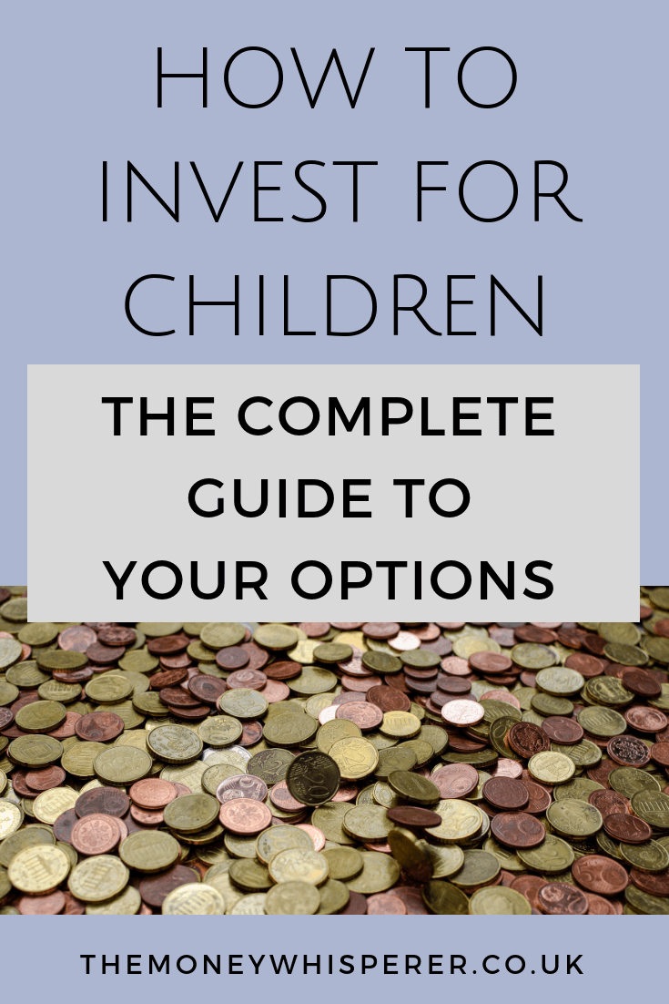 How to invest for children : the complete guide to your options. #investing #childrenandmoney #investments #saveforthefuture #futureplanning