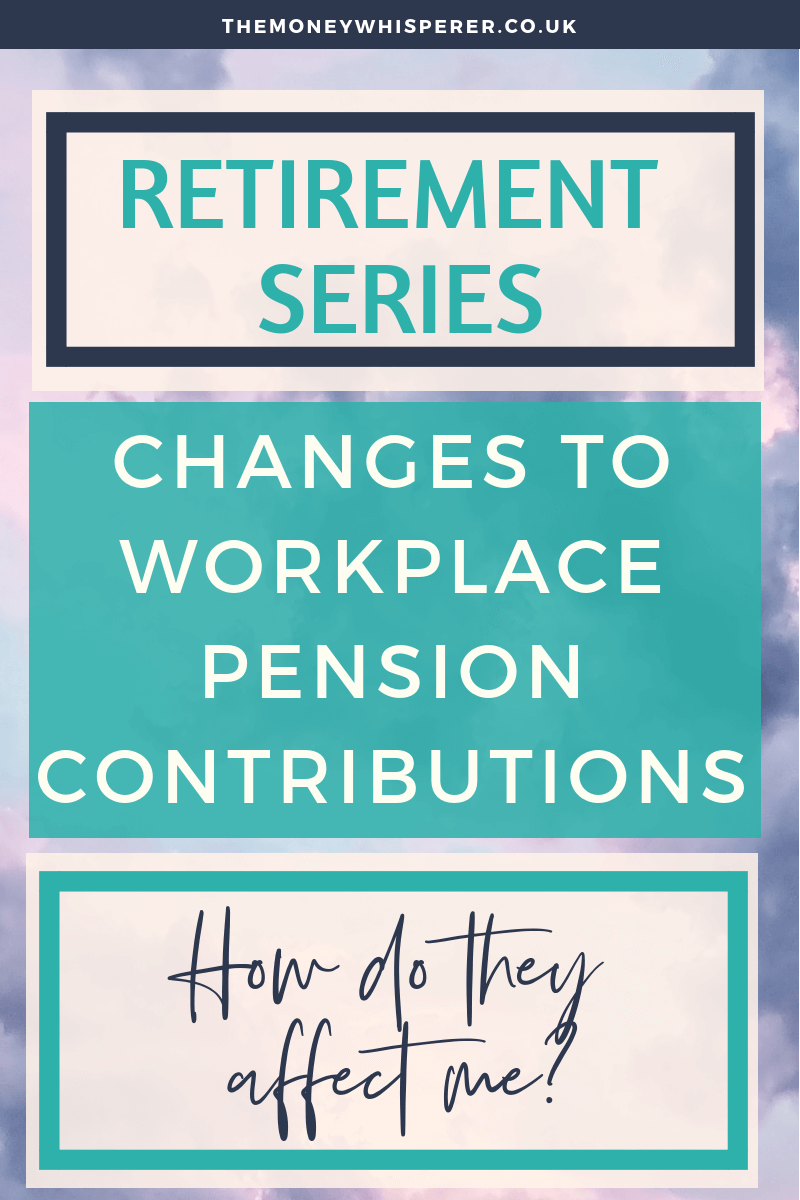 Changes to workplace contributions - how do they affect me? Find out what the move from 5% to 8% minimum contributions means for you and why you should think seriously about your future. #pension #retirement #financialplanning #futureprooffinances #money #savings #longtermgoals #moneyblogger